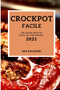Crockpot Facile 2021 (Easy Crock Pot Recipes 2021 Italian Edition) : Deliziose Ricette Facili Da Preparare