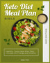 Keto Diet Meal Plan Bible 2021 Edition : Healthy, Tasty Meal Plan That Focuses On Energy and Vitality
