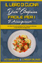 Il Libro di Cucina della Dieta Chetogenica Facile per I Principianti : Un Libro Di Cucina Semplice Per Preparare Deliziose E Facili Ricette Chetogeniche (Easy Keto Diet Cookbook for Beginners) (Italia