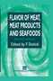 Flavor of Meat, Meat Products and Seafood by Fereidoon Shahidi - Hardback