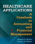 Healthcare Applications: A Casebook in Accounting and Financial Management by Thomas McKee - Paperback