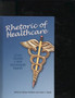 Rhetoric of Healthcare : Essays Toward a New Disciplinary Inquiry by Barbara Heifferon - Paperback
