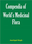 Compendia of World's Medicinal Flora by Amritpal Singh - Paperback