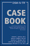 DSM-IV-TR Casebook : A Learning Companion to the Diagnostic and Statistical Manual of Mental Disorders Text Revision by Robert L. Spitzer - Hardback