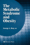 The Metabolic Syndrome and Obesity by George A. Bray - Hardback