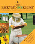 The Backyard Beekeeper - Revised and Updated : An Absolute Beginner's Guide to Keeping Bees in Your Yard and Garden by Kim Flottum - Paperback