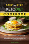 Step by Step Keto Diet Cookbook : A Step by Step Cookbook for Beginners with Keto Recipes for Each Time of the Day, all the Secrets and Tips to Enjoy the Ketogenic Diet Lifestyle.