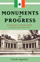 Monuments of Progress : Modernization and Public Health in Mexico City, 1876-1910 by Claudia Agostoni - Hardback