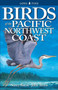 Birds of the Pacific Northwest Coast by Nancy Baron - Paperback