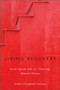 Living Recovery : Youth Speak Out on aOwninga Mental Illness by Dr.JoAnn Elizabeth Leavey - Paperback