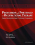 The Professional Portfolio in Occupational Therapy : Career Development and Continuing Competence by Janet Nagayda - Paperback