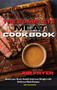 The Complete Meat Cookbook : Boost your Brain Health And Lose Weight with Delicious Meat Recipes