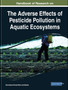 Handbook of Research on the Adverse Effects of Pesticide Pollution in Aquatic Ecosystems by Khursheed Ahmad Wani - Hardback