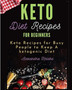 Keto Recipes Cookbook for Beginners : Easy Keto Recipes for Busy People to Keep A ketogenic Diet