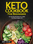Keto Cookbook for Beginners : Over 50 Tasty Diet Recipes For a 100% Plant-Based Ketogenic Diet