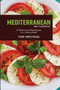 Mediterranean Diet Cookbook : 50 Delicious and Easy Recipes for a Lifelong Health