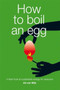 How to Boil an Egg : A Fresh Look at Sustainable Energy for Everyone by A.J.M. Van Wijk - Paperback