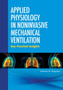 Applied Physiology in Noninvasive Mechanical Ventilation : Key Practical Insights by Antonio M. Esquinas - Hardback