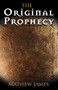 The Original Prophecy by Mathew James - Paperback