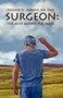 Surgeon : The Man Behind the Mask by Richard H MD FACS German - Paperback