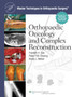 Master Techniques in Orthopaedic Surgery: Orthopaedic Oncology and Complex Reconstruction by Franklin H. Sim - Hardback