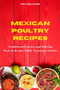 Mexican Poultry Recipes : Traditional, Creative and Delicious Mexican Recipes Easily To prepare at home