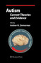 Autism : Current Theories and Evidence by Andrew W. Zimmerman - Paperback