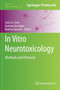 In Vitro Neurotoxicology : Methods and Protocols : 758 by Lucio G. Costa - Hardback