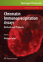 Chromatin Immunoprecipitation Assays : Methods and Protocols : 567 by Philippe Collas - Paperback