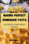 Making Perfect Homemade Pasta