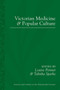 Victorian Medicine and Popular Culture : 28 by Louise Penner - Hardback