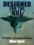 Designed for the Kill by Mike Spick - Hardback