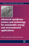 Advanced Membrane Science and Technology for Sustainable Energy and Environmental Applications : 25 by Angelo Basile - Hardback