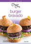 Burger Bravado : Choice recipes from Company's Coming cookbooks