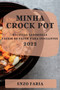 Minha Crock Pot 2022 : Receitas Saborosas Faceis de Fazer Para Iniciantes