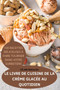 Le Livre de Cuisine de la Creme Glacee Au Quotidien