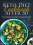 Keto Diet Cookbook After 50 : The Complete Ketogenic Guide for Weight Loss Fast and Easy, Balance Hormones, Reset your Metabolism and Stay Healthy. 21-Day Meal Plan for Busy People. by Joshua Kennedy - Hardback