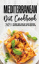 Mediterranean Diet Cookbook 2021 : The most Quick and Easy, Mouth-Watering Mediterranean Recipes for Lifelong Health by John S Hariston - Hardback