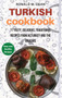 Turkish Cookbook : 77 tasty, delicious, Traditional Recipes from Turkey and the Balkans by Ronald M Dean - Hardback