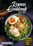 Ramen Cookbook 2021 : 50 Ramen Recipes to make at Home by Mark Book House - Hardback