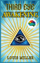 Third Eye Awakening : The Ultimate Guide To Discover New Perspectives, Increase Awareness, Consciousness and Achieving Spiritual Enlightenment. Open Your Third Eye Chakra and Expand Your Mind Power. by Louis Miller - Hardback