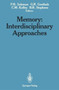 Memory: Interdisciplinary Approaches : Interdisciplinary Approaches by Paul R. Solomon - Paperback