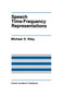 Speech Time-Frequency Representations : 63 by Michael D. Riley - Paperback
