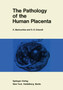 The Pathology of the Human Placenta by Kurt Benirschke - Paperback