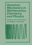 Quantum Mechanics in Mathematics, Chemistry, and Physics by Karl Gustafson - Paperback