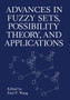 Advances in Fuzzy Sets, Possibility Theory, and Applications by P.P. Wang - Paperback