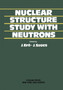 Nuclear Structure Study with Neutrons by J. Ero - Paperback
