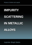 Impurity Scattering in Metallic Alloys by Joginder Singh Galsin - Paperback
