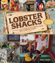 Lobster Shacks : A Road-Trip Guide to New England's Best Lobster Joints