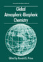 Global Atmospheric-Biospheric Chemistry : 48 by Ronald G. Prinn - Paperback